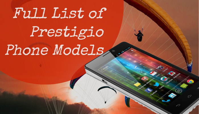 Full List of Prestigio Phone Models