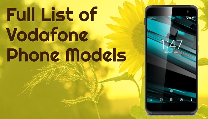 Full List of Vodafone Phone Models