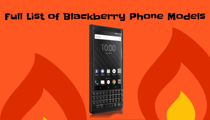 Full List of Blackberry Phone Models