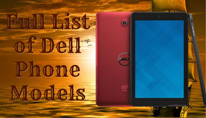 Full List of Dell Phone Models