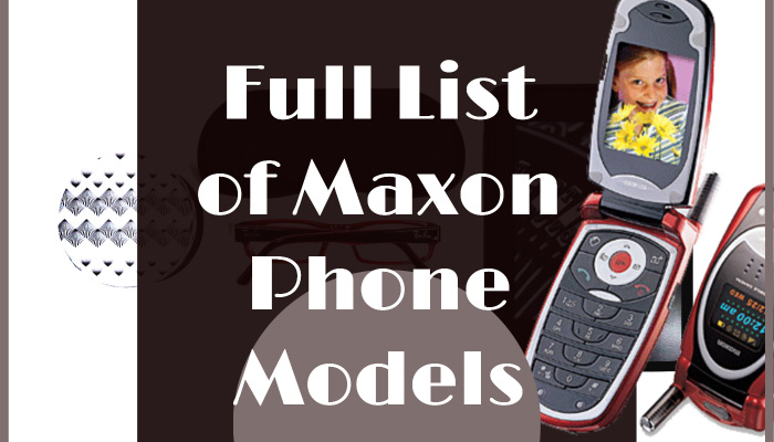 Full List of Maxon Phone Models