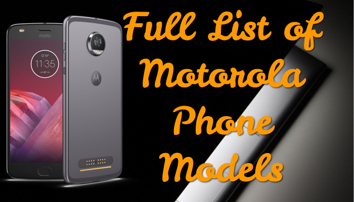 Full List of Motorola Phone Models