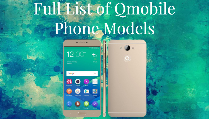 Full List of Qmobile Phone Models